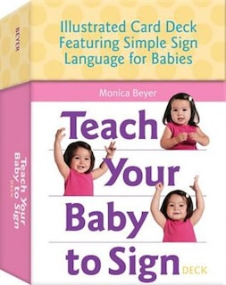 Teach Your Baby To Sign Card Deck: Illustrated Card Deck Featuring Simple Sign Language For Babies