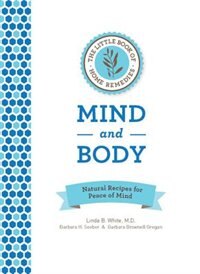 Front cover_The Little Book Of Home Remedies, Mind And Body