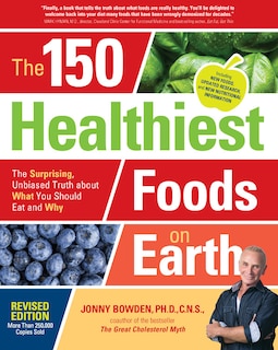 Front cover_The 150 Healthiest Foods on Earth, Revised Edition