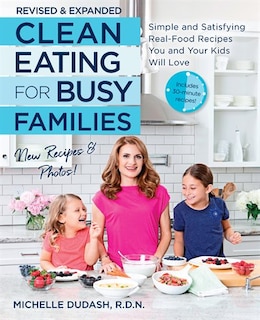 Couverture_Clean Eating For Busy Families, Revised And Expanded