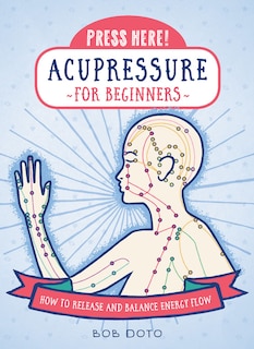 Front cover_Press Here! Acupressure For Beginners