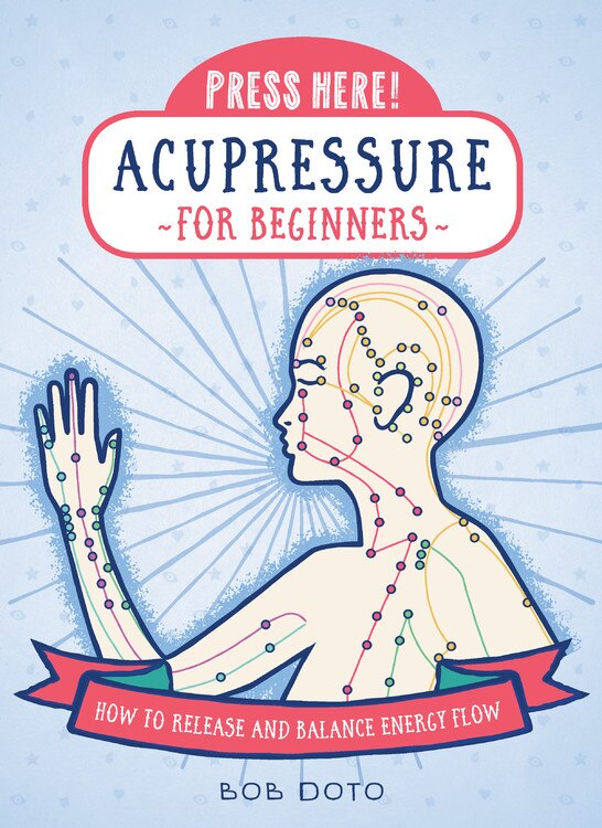 Front cover_Press Here! Acupressure For Beginners