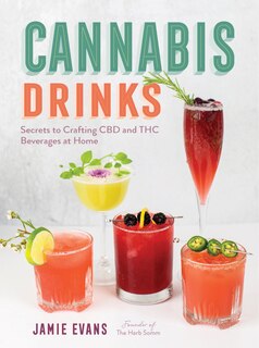 Cannabis Drinks: Secrets To Crafting Cbd And Thc Beverages At Home image number 0
