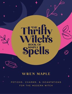 Front cover_The Thrifty Witch's Book of Simple Spells