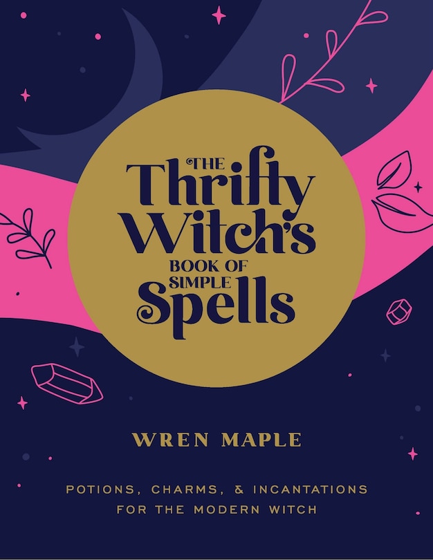 Front cover_The Thrifty Witch's Book of Simple Spells