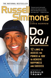 Do You!: 12  Laws To Access The Power In You To Achieve Happiness And Success