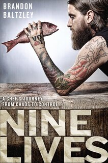 Nine Lives: A Chef's Journey From Chaos To Control