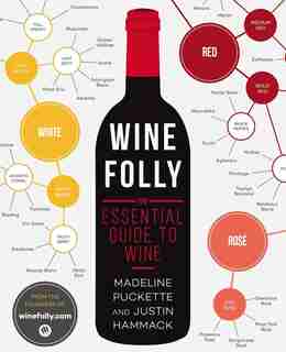 Wine Folly: The Essential Guide To Wine by Madeline Puckette