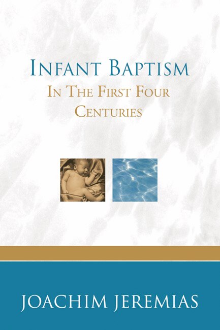 Couverture_Infant Baptism In The First Four Centuries