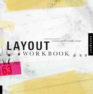 Layout Workbook: A Real-World Guide to Building Pages in Graphic Design by Kristin Cullen