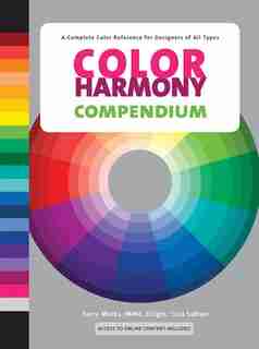Color Harmony Compendium: A Complete Color Reference for Designers of All Types, 25th Anniversary Edition by Terry Marks