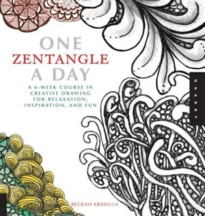 One Zentangle A Day: A 6-week Course In Creative Drawing For Relaxation, Inspiration, And Fun