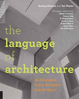The Language Of Architecture: 26 Principles Every Architect Should Know by Andrea Simitch