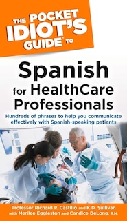 Front cover_The Pocket Idiot's Guide To Spanish For Health Care Professionals