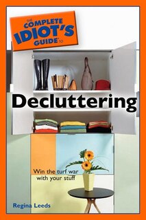 Couverture_The Complete Idiot's Guide To Decluttering