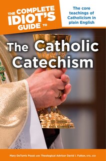 Couverture_The Complete Idiot's Guide To The Catholic Catechism