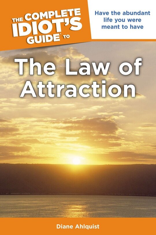 Front cover_The Complete Idiot's Guide To The Law Of Attraction