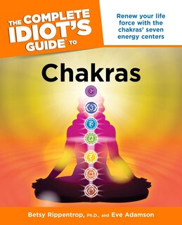 Front cover_The Complete Idiot's Guide to Chakras