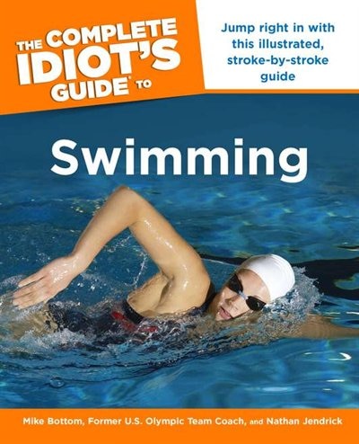 The Complete Idiot's Guide To Swimming