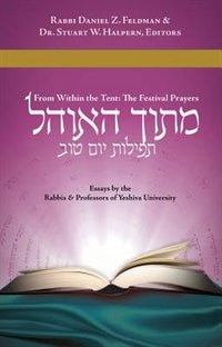 Mitokh Ha-Ohel, From Within the Tent: The Festival Prayers
