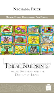Front cover_Tribal Blueprints: Twelve Brothers and the Destiny of Israel