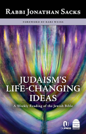 Judaism's Life-Changing Ideas: A Weekly Reading of the Jewish Bible