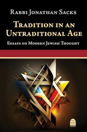 Tradition in an Untraditional Age: Essays on Modern Jewish Thought