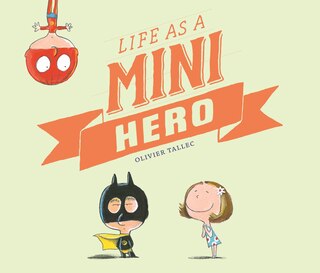 Front cover_Life As A Mini Hero