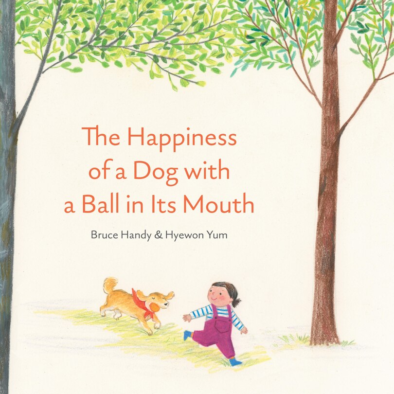 Front cover_The Happiness Of A Dog With A Ball In Its Mouth