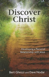 Discover Christ: Developing a Personal Relationship with Jesus