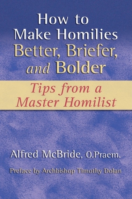 Couverture_How to Make Homilies Better, Briefer, and Bolder