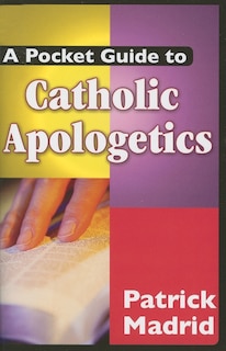 Front cover_A Pocket Guide To Catholic Apologetics