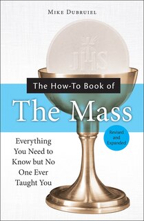 Couverture_The How-To Book of the Mass, Revised and Expanded