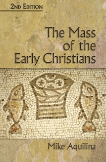 Front cover_The Mass of the Early Christians, 2nd Edition