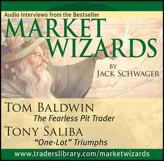 Market Wizards, Disc 11: Interviews with Tom Baldwin: The Fearless Pit Trader & Tony Saliba: One-Lot Triumphs de Jack D. Schwager
