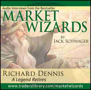 Market Wizards, Disc 3: Interview with Richard Dennis: A Legend Retires de Jack D. Schwager