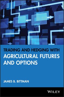 Front cover_Trading and Hedging with Agricultural Futures and Options