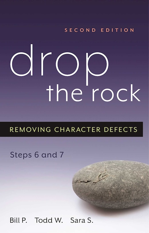 Drop the Rock: Removing Character Defects - Steps Six and Seven