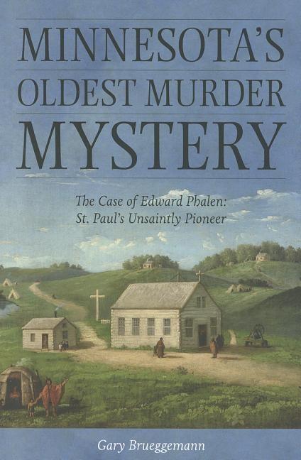 Front cover_Minnesota's Oldest Murder Mystery