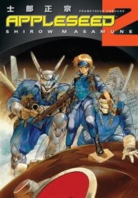 Appleseed Book 2: Prometheus Unbound (3rd Edition)