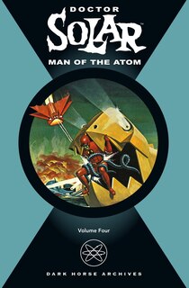Couverture_Doctor Solar, Man Of The Atom Archives Volume 4