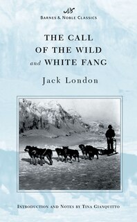 Front cover_The Call of the Wild and White Fang (Barnes & Noble Classics Series)