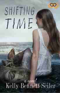 Shifting Time by Kelly Bennett Seiler