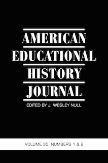 Front cover_American Educational History Journal Vol 35 Issue 1 & 2