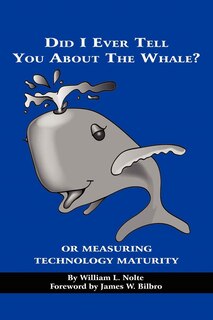 Front cover_Did I Ever Tell You about the Whale? or Measuring Technology Maturity