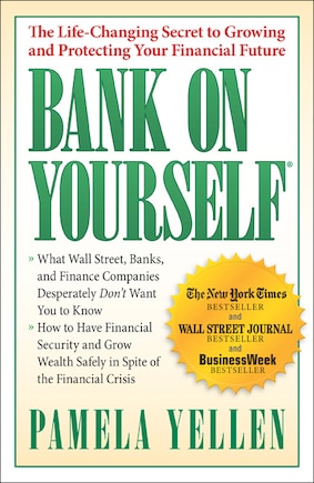 Bank On Yourself: The Life-Changing Secret to Protecting Your Financial Future