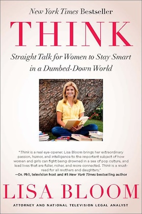 Think: Straight Talk for Women to Stay Smart in a Dumbed-Down World