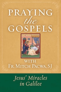 Front cover_Praying the Gospels with Fr. Mitch Pacwa