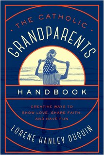 Couverture_Catholic Grandparents Handbook