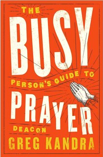 Front cover_Busy Person's Guide to Prayer